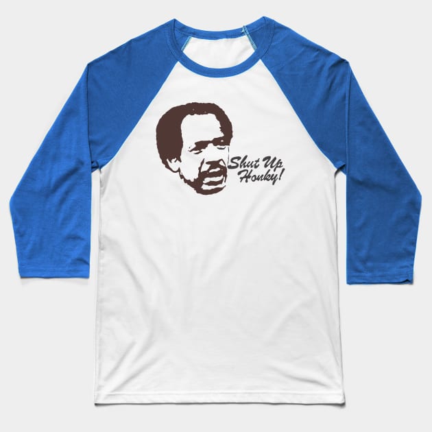 Shut Up Honky ! Jefferson cleaners - American sitcom 80s tv classic Baseball T-Shirt by DesginsDone